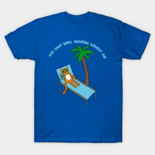 You Can't Spell Vacation Withuot Cat T-Shirt